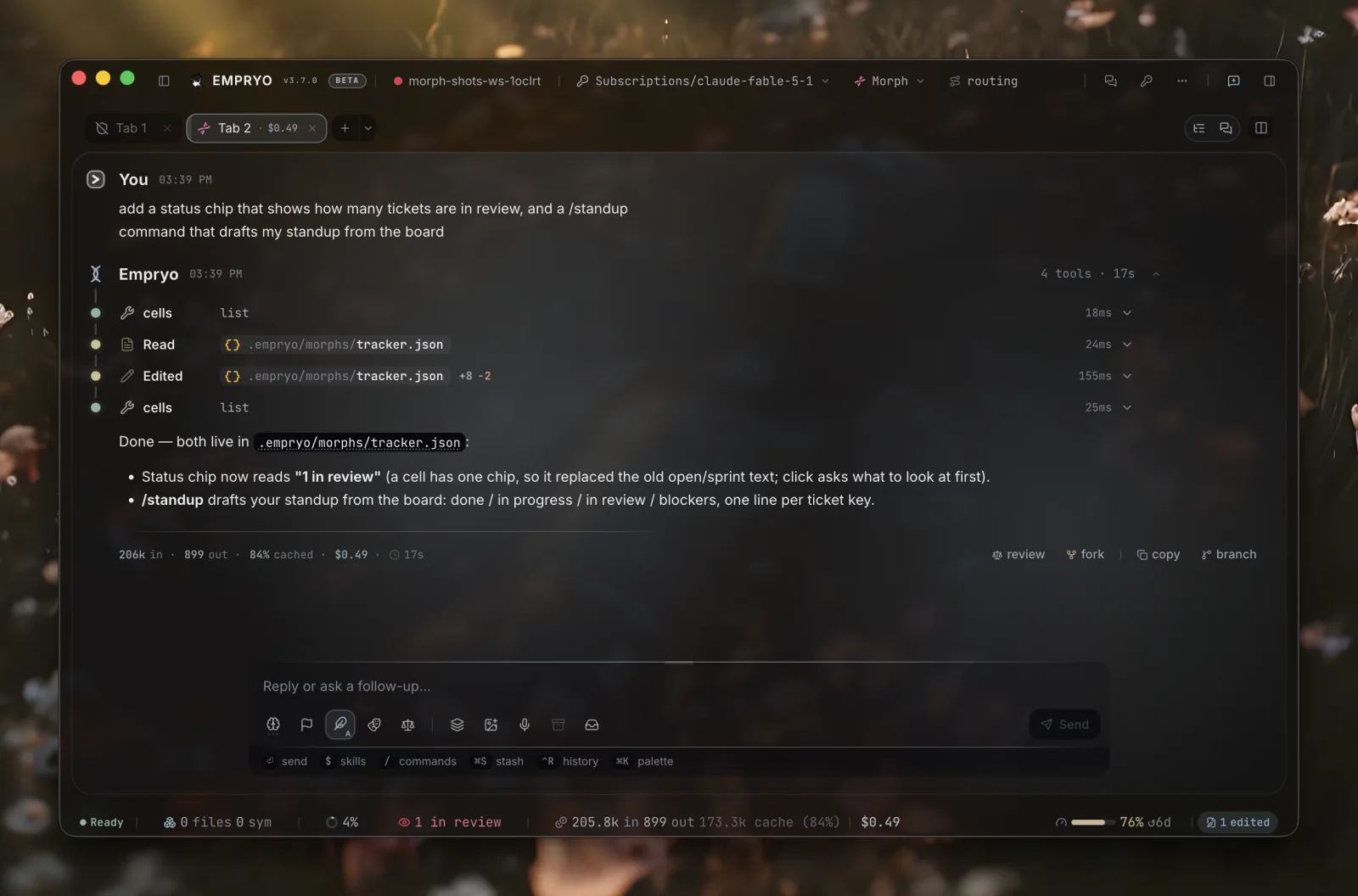 Morph mode. A tab that builds the app instead of the code. The ask was a status chip and a /standup command for the board on the left; the tool calls read as blocks snapping into place while it writes the file.